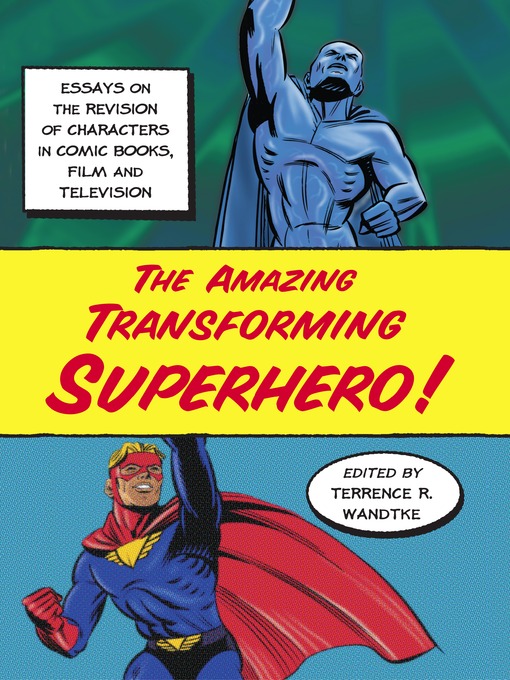 Title details for The Amazing Transforming Superhero! by Terrence R. Wandtke - Available